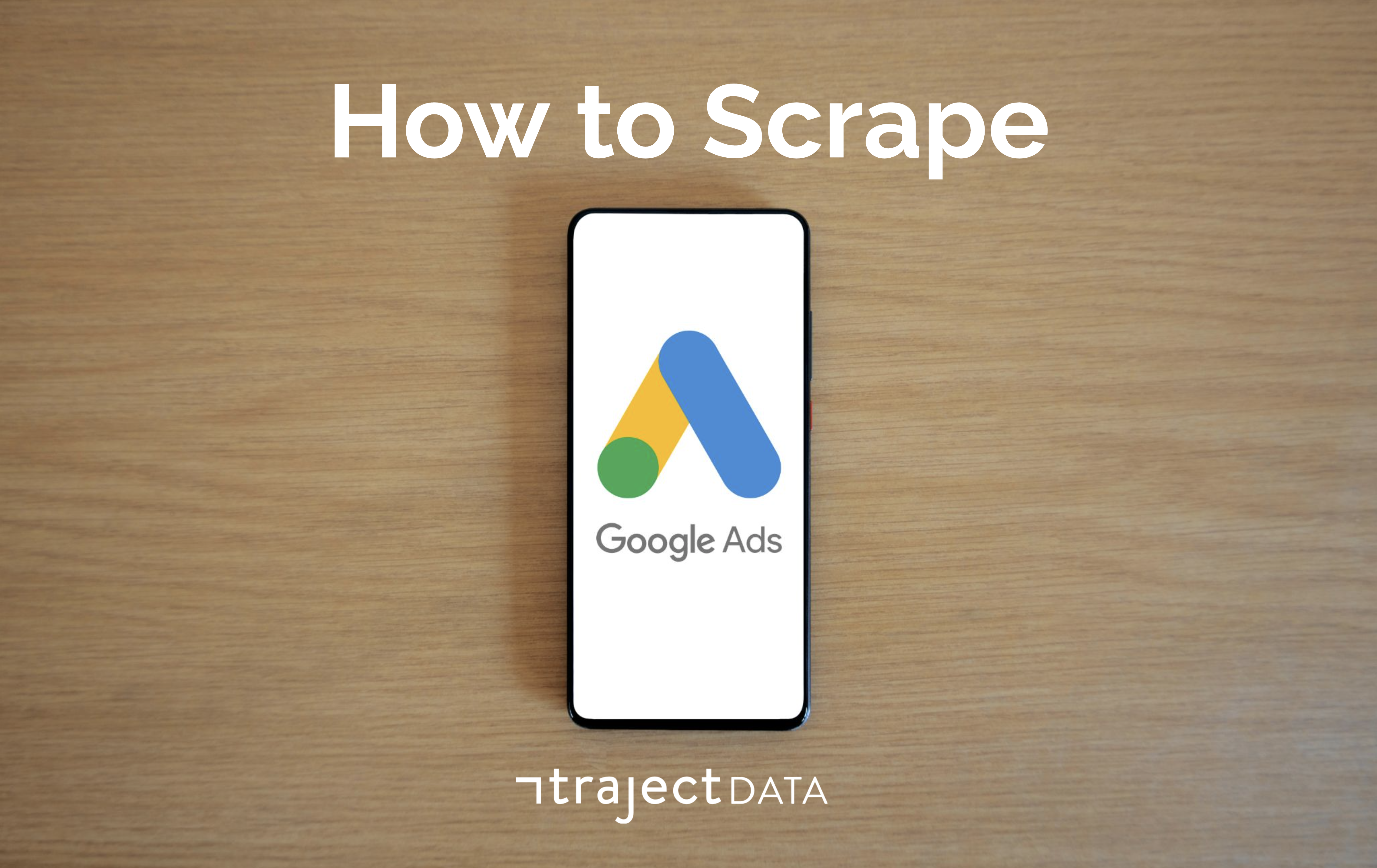 How to Scrape Google Ads