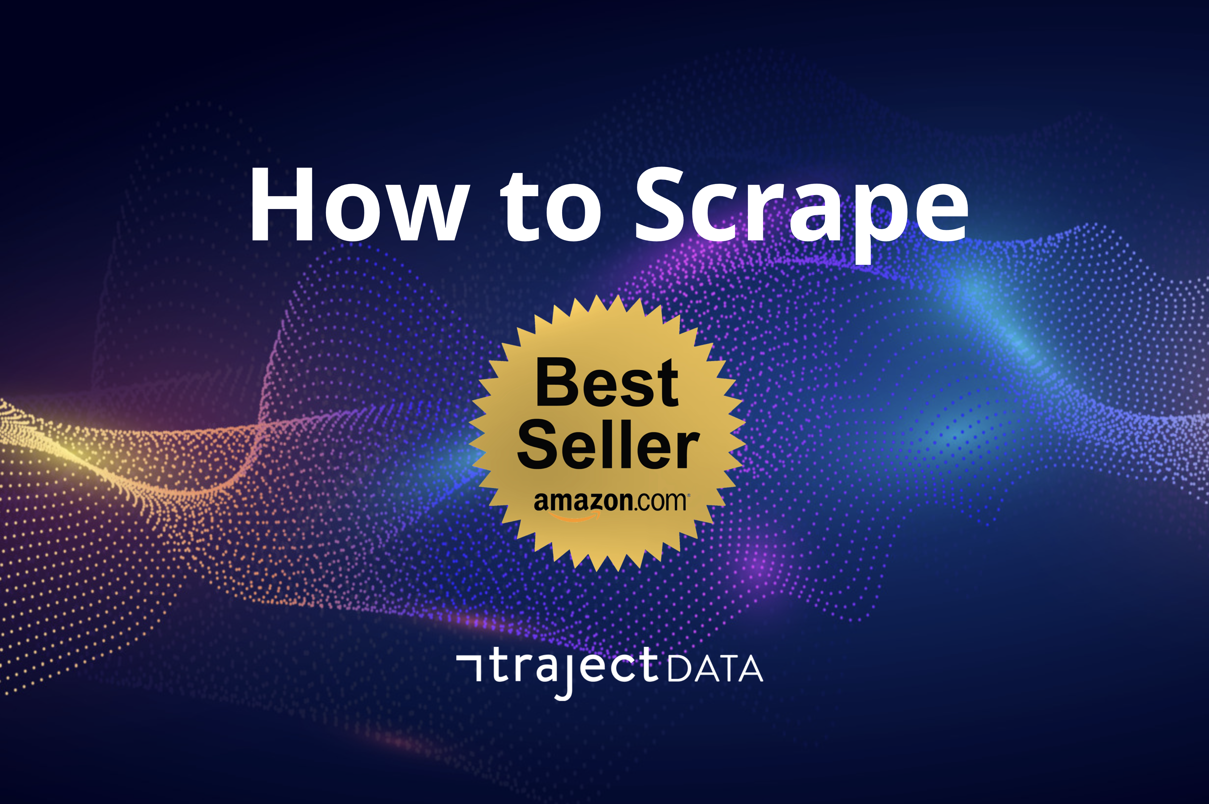How to Scrape Amazon Best Sellers
